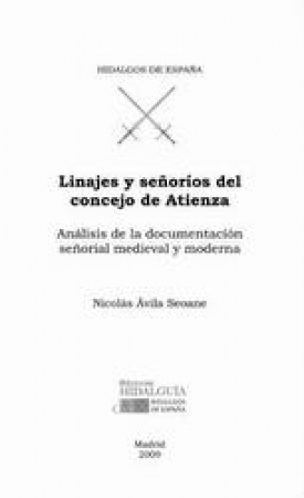 LINAJES Y SEOROS DEL CONCEJO DE ATIENZA. Anlisis de la documentacin seorial medieval y moderna.